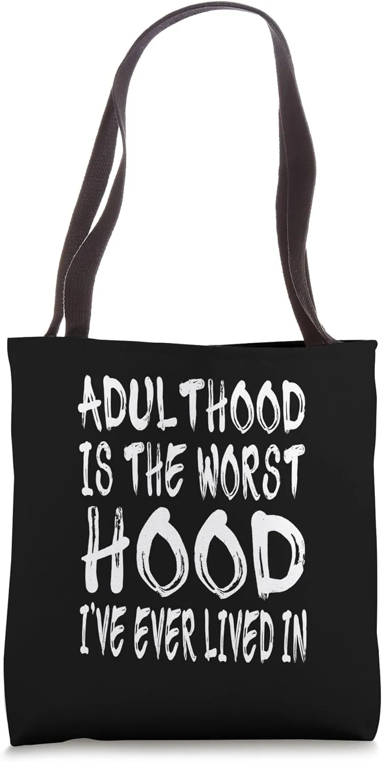 Adulthood Is The Worst Hood I've Ever Lived - Distressed Tote Bag
