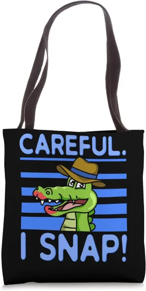 Careful I Snap! Southern Pride Funny Alligator Southerner Tote Bag