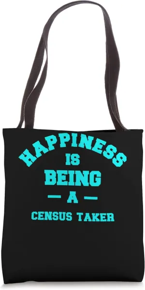 Census-taker Happiess Being This Job Occupation Tote Bag