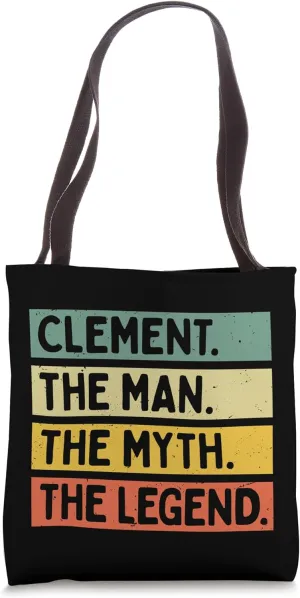 Clement The Man The Myth The Legend Funny Personalized Quote Tote Bag