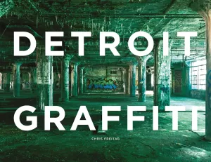 Detroit Graffiti Hardcover – Illustrated, December 28, 2014