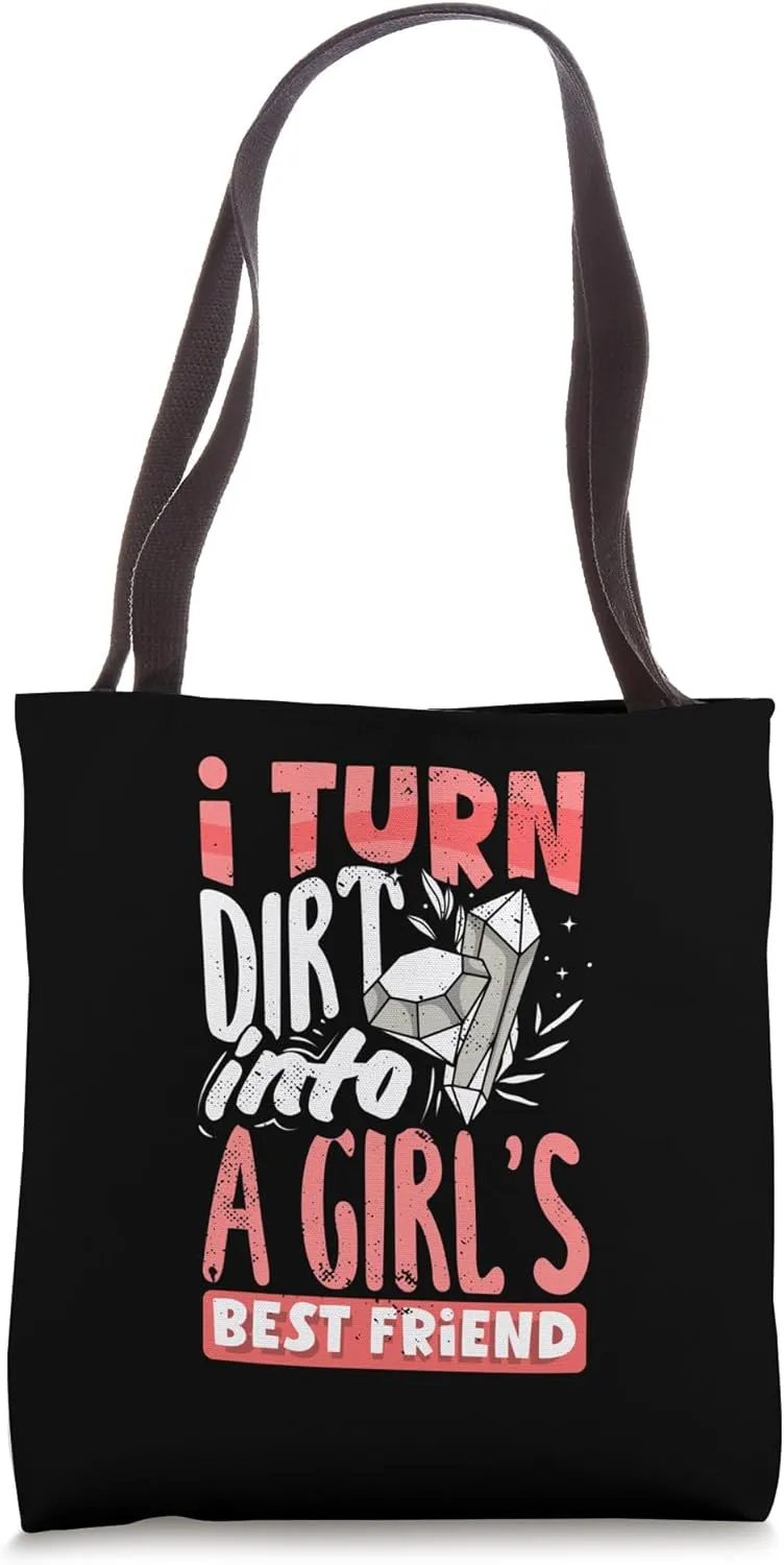 Diamond Mining Dirt Into Friends Proud Diamond Prospector Tote Bag