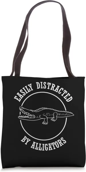 Distracted by Alligators Ironic Saying Crocodile Reptiles Tote Bag
