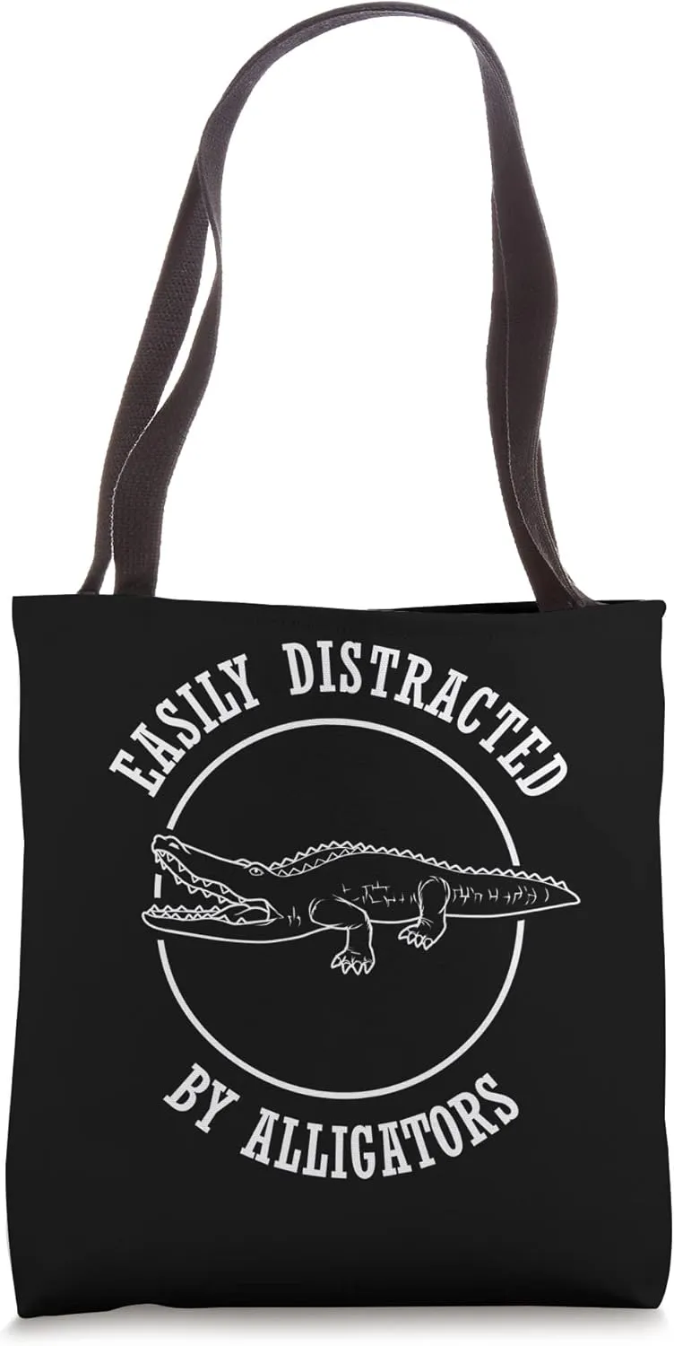 Distracted by Alligators Ironic Saying Crocodile Reptiles Tote Bag