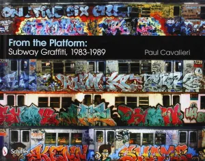 From the Platform: Subway Graffiti, 1983-1989 Hardcover – May 11, 2011