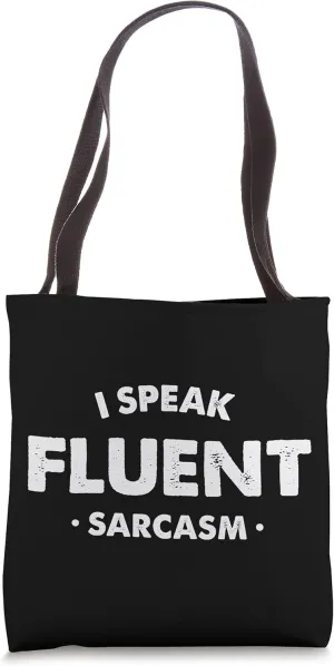 Funny I Speak Fluent Sarcasm Distressed Tote Bag