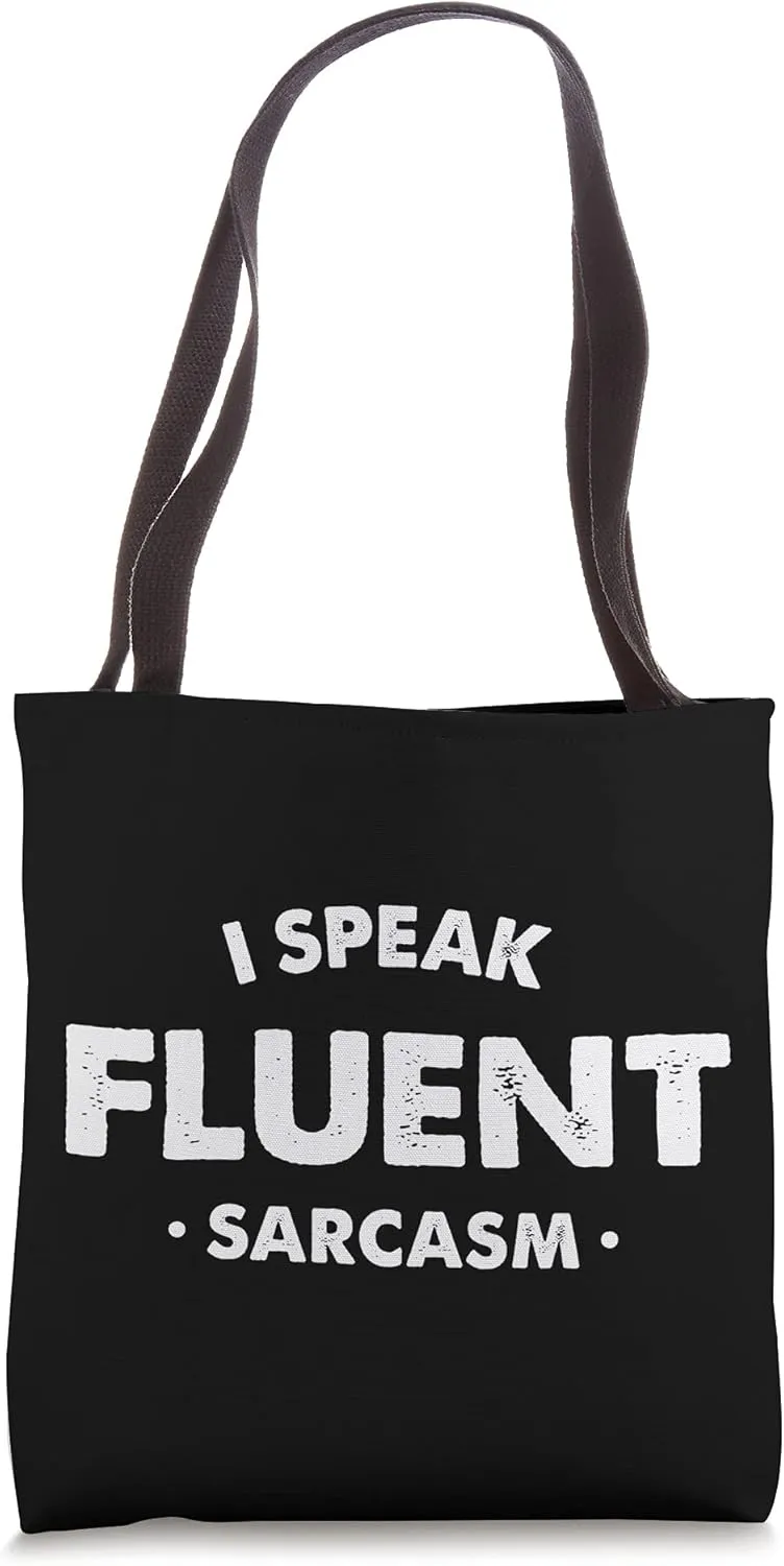 Funny I Speak Fluent Sarcasm Distressed Tote Bag