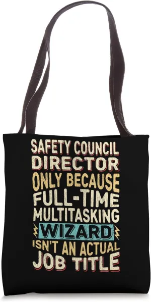 Funny Safety Council Director Multitasking Wizard Quote Tote Bag