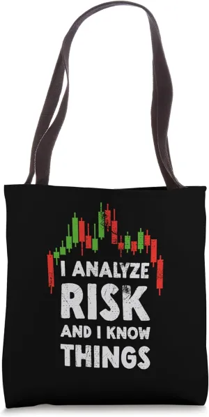 I Analyze Risk and I Know Things Crypto Traders Funny Tote Bag