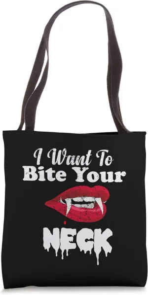I Want To Bite Your Neck Tote Bag