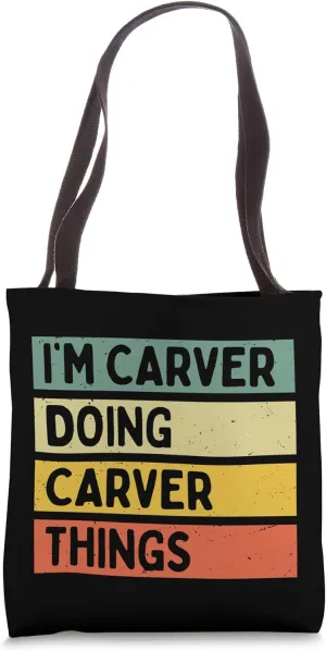 I'm Carver Doing Carver Things Funny Personalized Quote Tote Bag