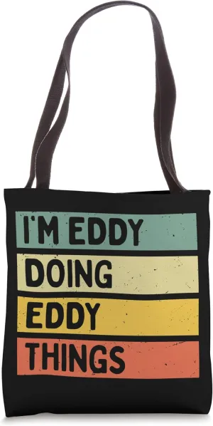 I'm Eddy Doing Eddy Things Funny Personalized Quote Tote Bag