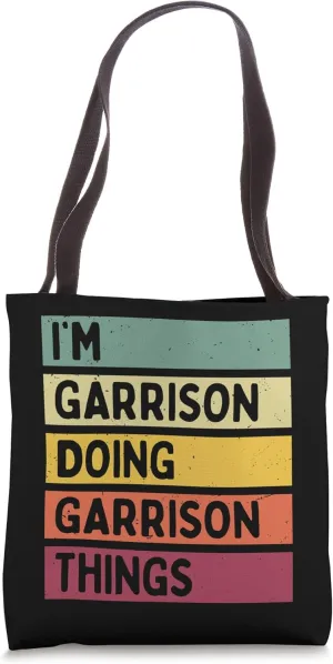 I'm Garrison Doing Garrison Things Funny Personalized Quote Tote Bag