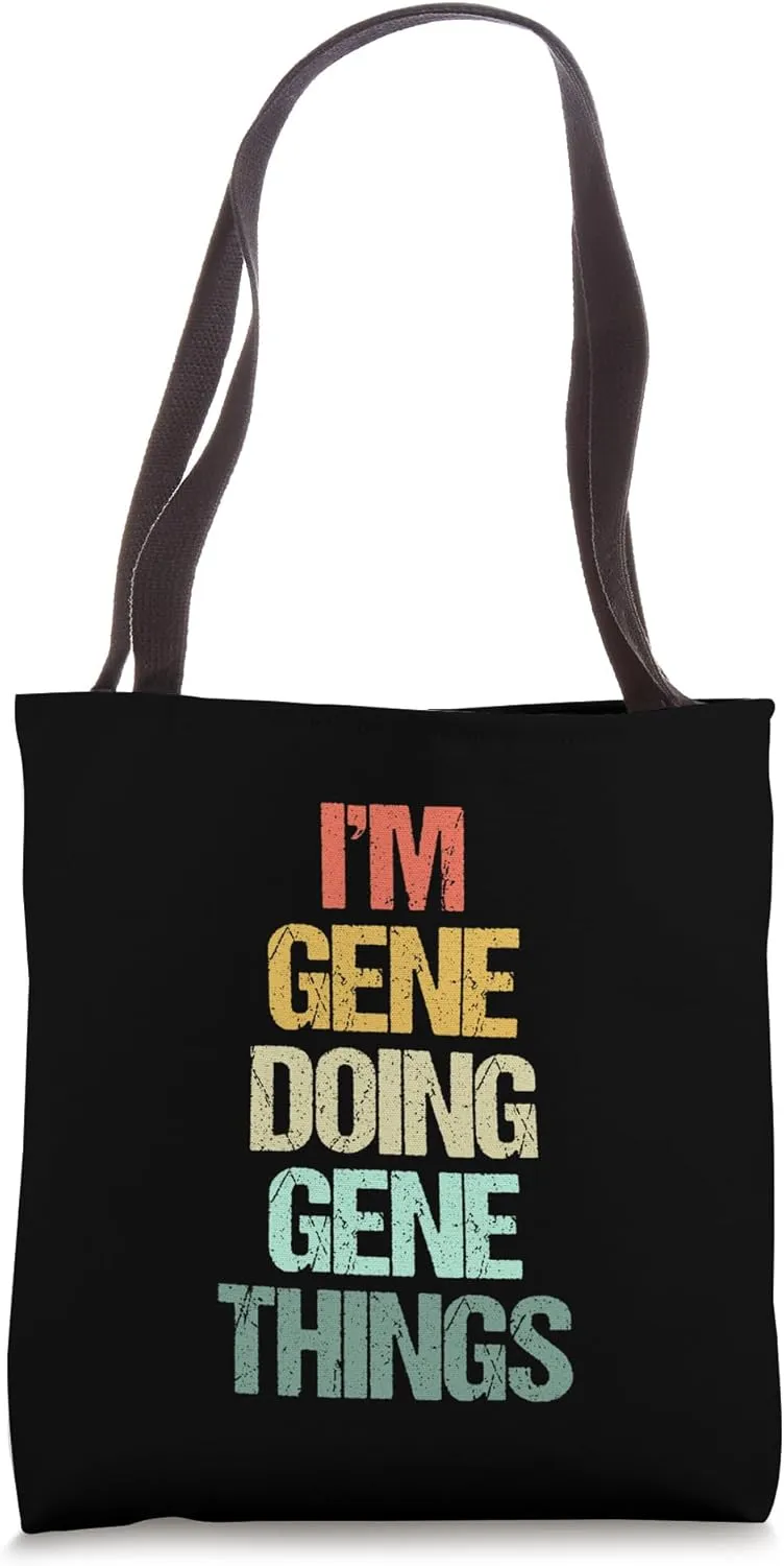 I'm Gene Doing Gene Things - Funny Saying Cool Name Gene Tote Bag