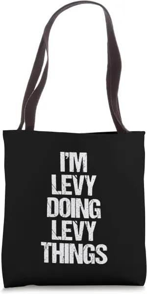 I'm Levy Doing Levy Things - Funny Saying Cool Name Levy Tote Bag