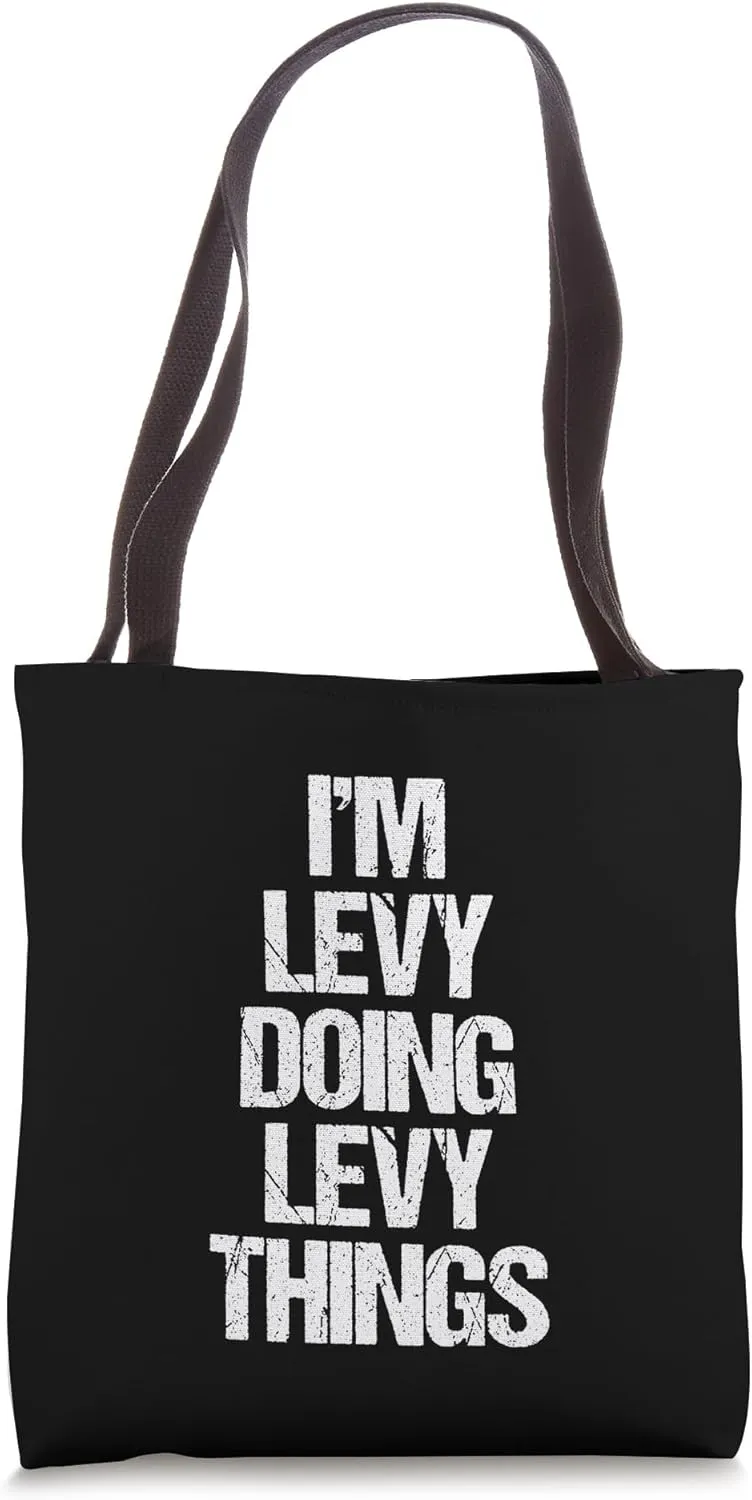 I'm Levy Doing Levy Things - Funny Saying Cool Name Levy Tote Bag