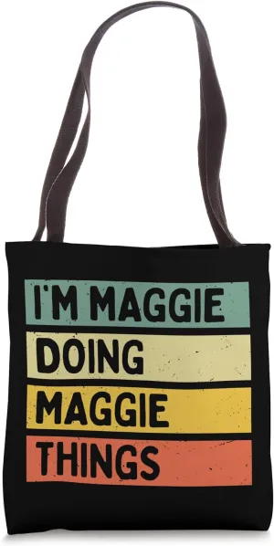 I'm Maggie Doing Maggie Things Funny Personalized Quote Tote Bag