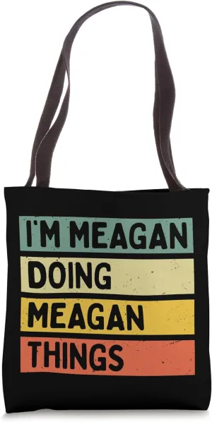 I'm Meagan Doing Meagan Things Funny Personalized Quote Tote Bag