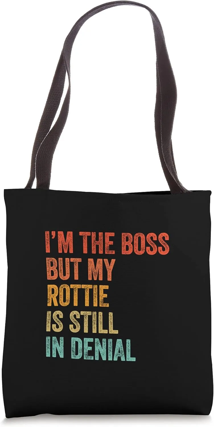 I'm The Boss But My Rottie Is Still In Denial Funny Dog Tote Bag