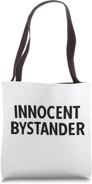 INNOCENT BYSTANDER Tote Bag