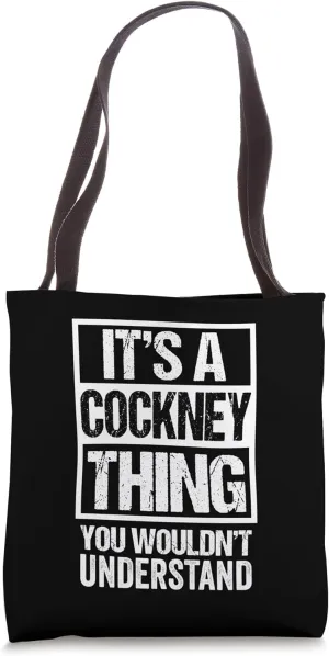 It's A Cockney Thing You Wouldn't Understand East London Tote Bag