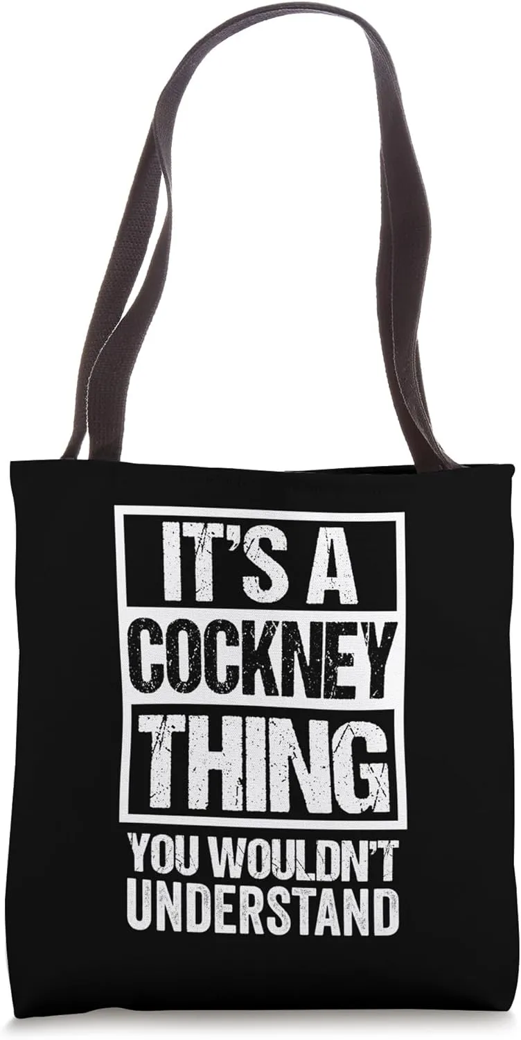 It's A Cockney Thing You Wouldn't Understand East London Tote Bag