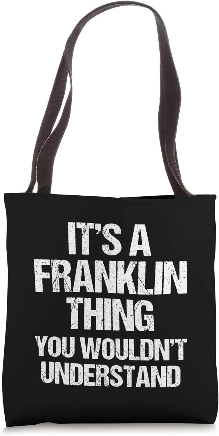 It's A Franklin Thing (You Wouldn't Understand) - Franklin Tote Bag