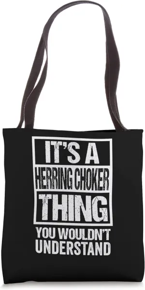 It's A Herring Choker Thing You Wouldn't Understand Canada Tote Bag