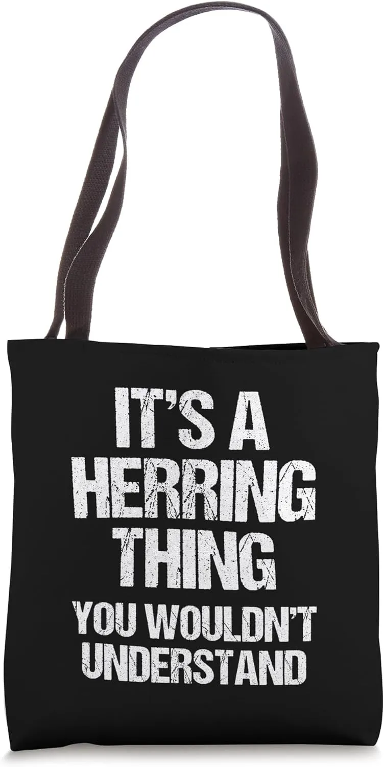 It's A Herring Thing (You Wouldn't Understand) - Fun Herring Tote Bag
