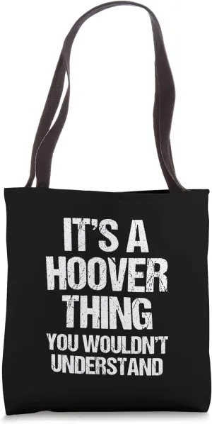 It's A Hoover Thing (You Wouldn't Understand) - Funny Hoover Tote Bag