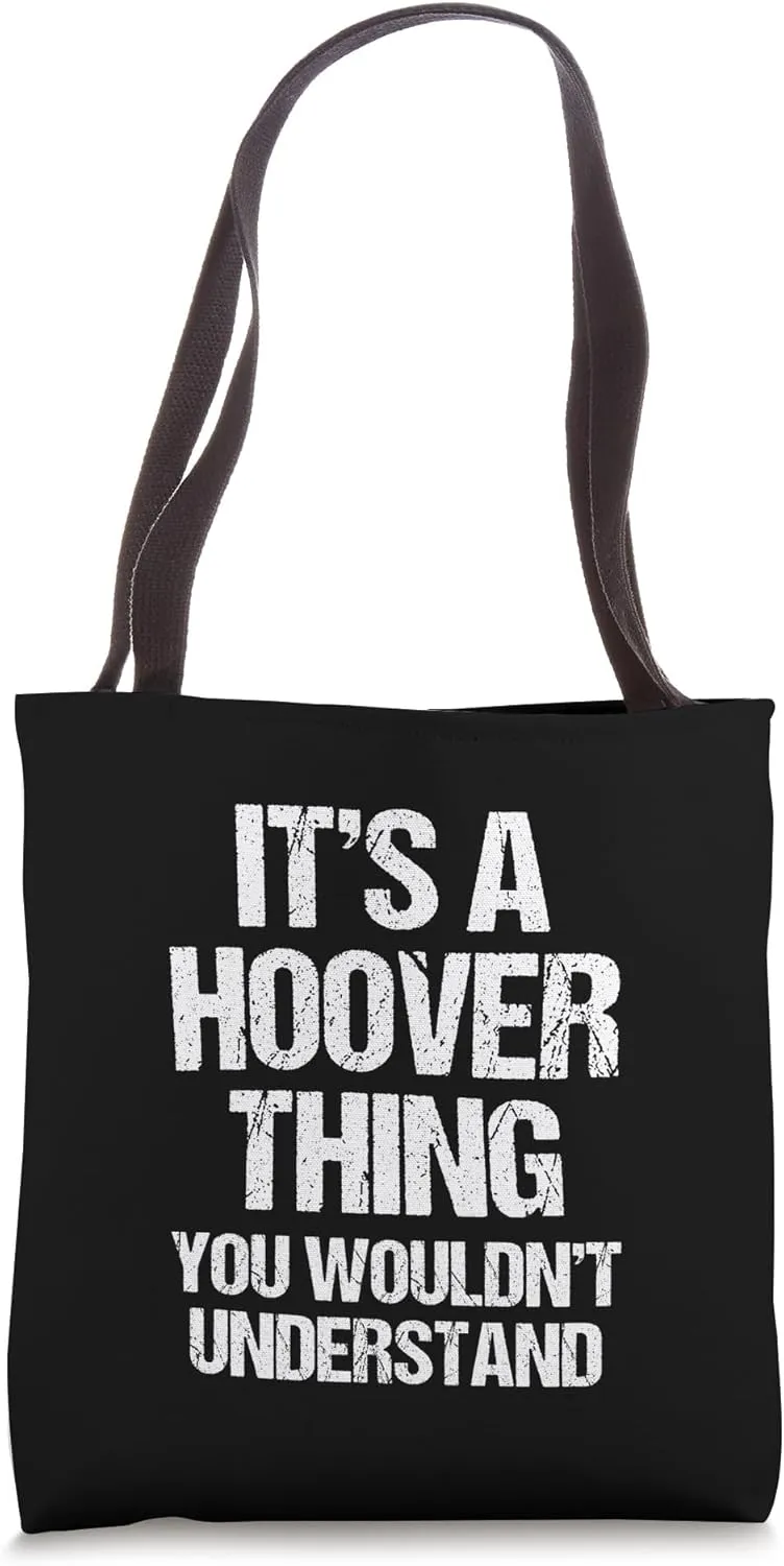 It's A Hoover Thing (You Wouldn't Understand) - Funny Hoover Tote Bag
