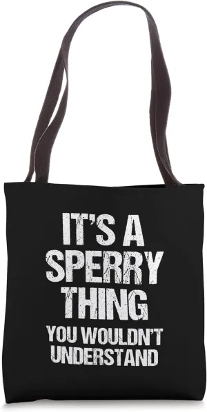 It's A Sperry Thing (You Wouldn't Understand) - Funny Sperry Tote Bag