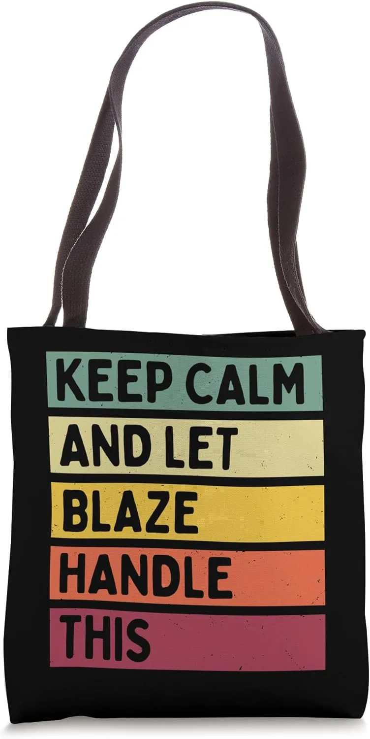 Keep Calm And Let Blaze Handle This Funny Custom Retro Quote Tote Bag
