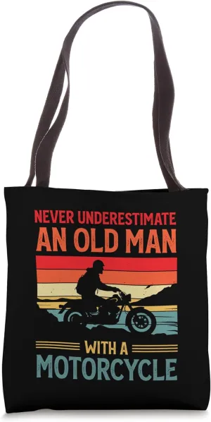 Never Underestimate An Old Man With A Motorcycle Funny Biker Tote Bag