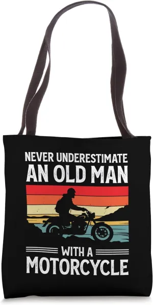 Never Underestimate An Old Man With A Motorcycle Funny Biker Tote Bag