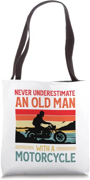 Never Underestimate An Old Man With A Motorcycle Funny Biker Tote Bag
