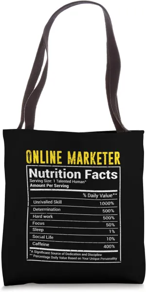 Nutrition Facts Online Marketer Funny Job Title Worker Tote Bag