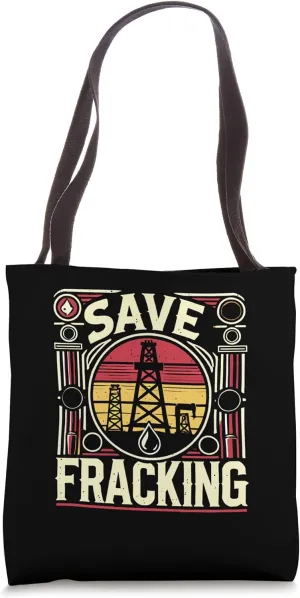Save Fracking Natural Gas for Petroleum Jobs Tote Bag