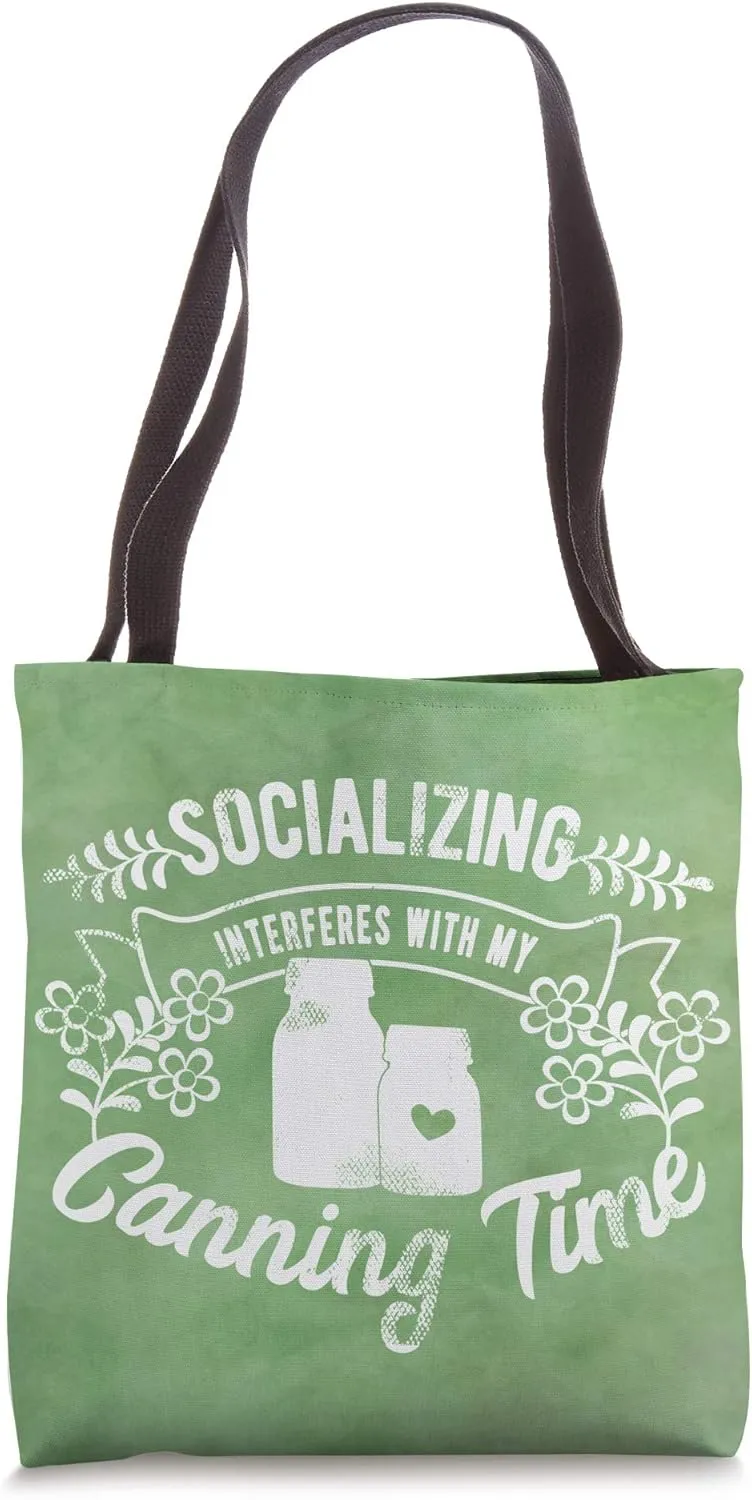 Socializing Interferes With My Canning Time Tote Bag