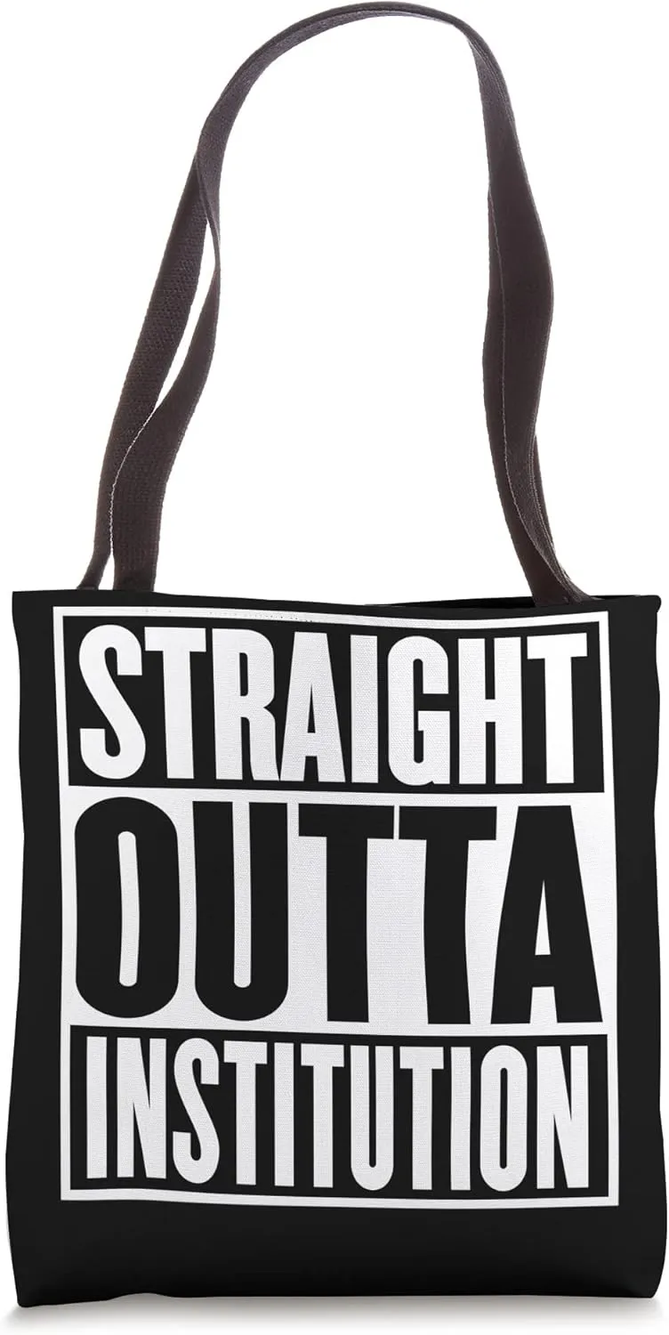 Straight Outta Institution Graduation Funny Tote Bag