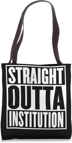 Straight Outta Institution Graduation Funny Tote Bag