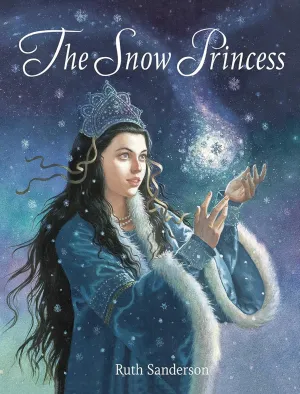 The Snow Princess (The Ruth Sanderson Collection) Hardcover – Illustrated, October 16, 2014