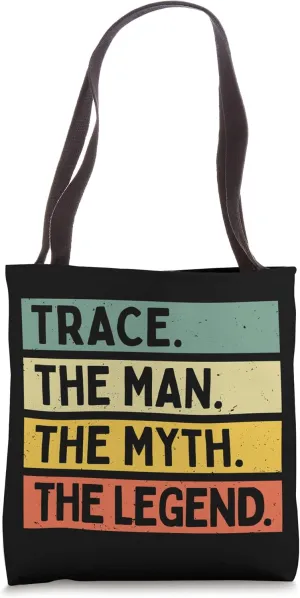 Trace The Man The Myth The Legend Funny Personalized Quote Tote Bag