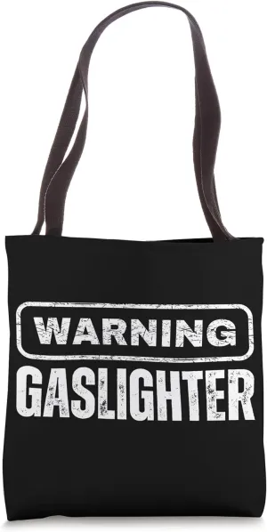 Warning Gaslighter Caution Manipulator Gaslight Manipulate Tote Bag