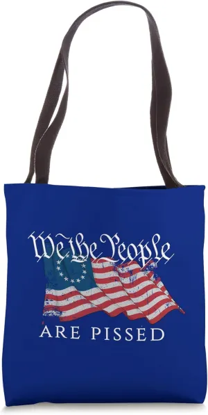 We The People Are Pissed 13 Star Colonial Flag Design Tote Bag
