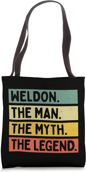 Weldon The Man The Myth The Legend Funny Personalized Quote Tote Bag