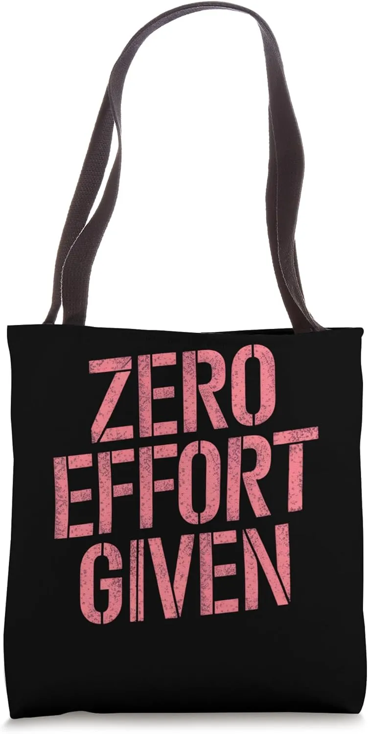 Zero Effort Given Bold Typography Tote Bag